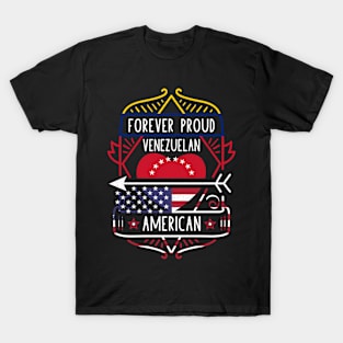 Forever Proud Venezuelan American - Venezuela Heart T-Shirt